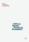 Critical Theory and Political Modernity - Book