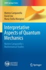 Interpretative Aspects of Quantum Mechanics : Matteo Campanella's Mathematical Studies - Book