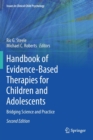 Handbook of Evidence-Based Therapies for Children and Adolescents : Bridging Science and Practice - Book