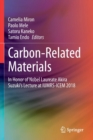 Carbon-Related Materials : In Honor of Nobel Laureate Akira Suzuki’s Lecture at IUMRS-ICEM 2018 - Book