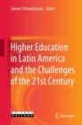 Higher Education in Latin America and the Challenges of the 21st Century - Book