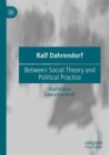 Ralf Dahrendorf : Between Social Theory and Political Practice - Book