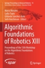 Algorithmic Foundations of Robotics XIII : Proceedings of the 13th Workshop on the Algorithmic Foundations of Robotics - Book