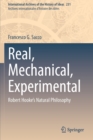 Real, Mechanical, Experimental : Robert Hooke's Natural Philosophy - Book