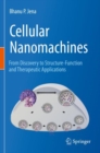 Cellular Nanomachines : From Discovery to Structure-Function and Therapeutic Applications - Book
