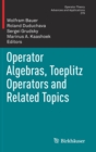 Operator Algebras, Toeplitz Operators and Related Topics - Book