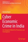 Cyber Economic Crime in India : An Integrated Model for Prevention and Investigation - Book