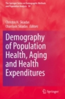 Demography of Population Health, Aging and Health Expenditures - Book