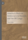 America's Wars on Democracy in Rwanda and the DR Congo - Book