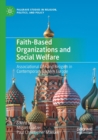 Faith-Based Organizations and Social Welfare : Associational Life and Religion in Contemporary Eastern Europe - Book
