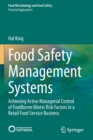 Food Safety Management Systems : Achieving Active Managerial Control of Foodborne Illness Risk Factors in a Retail Food Service Business - Book