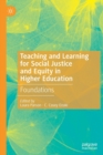 Teaching and Learning for Social Justice and Equity in Higher Education : Foundations - Book