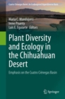 Plant Diversity and Ecology in the Chihuahuan Desert : Emphasis on the Cuatro Cienegas Basin - eBook