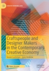 Craftspeople and Designer Makers in the Contemporary Creative Economy - Book