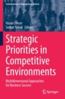 Strategic Priorities in Competitive Environments : Multidimensional Approaches for Business Success - Book