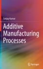 Additive Manufacturing Processes - Book