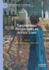 Transnational Perspectives on Artists’ Lives - Book