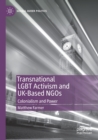 Transnational LGBT Activism and UK-Based NGOs : Colonialism and Power - Book