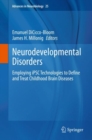 Neurodevelopmental Disorders : Employing iPSC Technologies to Define and Treat Childhood Brain Diseases - eBook