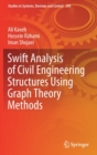Swift Analysis of Civil Engineering Structures Using Graph Theory Methods - Book