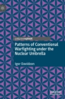 Patterns of Conventional Warfighting under the Nuclear Umbrella - Book