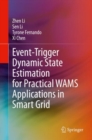 Event-Trigger Dynamic State Estimation for Practical WAMS Applications in Smart Grid - Book