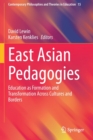 East Asian Pedagogies : Education as Formation and Transformation Across Cultures and Borders - Book