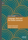 Language, Race and the Global Jamaican - Book