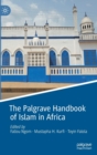 The Palgrave Handbook of Islam in Africa - Book