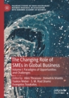 The Changing Role of SMEs in Global Business : Volume I: Paradigms of Opportunities and Challenges - Book