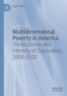 Multidimensional Poverty in America : The Incidence and Intensity of Deprivation, 2008-2018 - Book