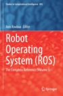 Robot Operating System (ROS) : The Complete Reference (Volume 5) - Book