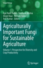 Agriculturally Important Fungi for Sustainable Agriculture : Volume 1: Perspective for Diversity and Crop Productivity - Book