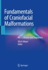 Fundamentals of Craniofacial Malformations : Vol. 1, Disease and Diagnostics - Book
