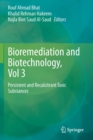 Bioremediation and Biotechnology, Vol 3 : Persistent and Recalcitrant Toxic Substances - Book
