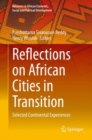 Reflections on African Cities in Transition : Selected Continental Experiences - Book