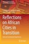 Reflections on African Cities in Transition : Selected Continental Experiences - Book