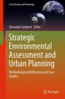 Strategic Environmental Assessment and Urban Planning : Methodological Reflections and Case Studies - eBook