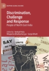 Discrimination, Challenge and Response : People of North East India - Book