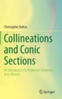Collineations and Conic Sections : An Introduction to Projective Geometry in its History - Book