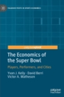 The Economics of the Super Bowl : Players, Performers, and Cities - Book