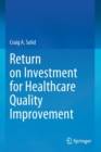 Return on Investment for Healthcare Quality Improvement - Book