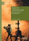 Dance in Contested Land : New Intercultural Dramaturgies - Book