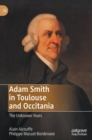 Adam Smith in Toulouse and Occitania : The Unknown Years - Book