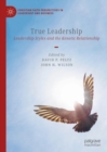 True Leadership : Leadership Styles and the Kenotic Relationship - Book