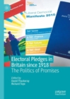 Electoral Pledges in Britain Since 1918 : The Politics of Promises - Book