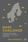 Mass Challenge : The Socioeconomic Impact of Migration to a Scandinavian Welfare State - Book