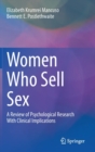 Women Who Sell Sex : A Review of Psychological Research With Clinical Implications - Book