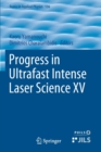 Progress in Ultrafast Intense Laser Science XV - Book
