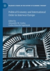 Political Economy and International Order in Interwar Europe - Book
